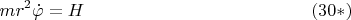 $$m r^2\dot\varphi=H\eqno(30*)$$
