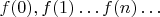 $f(0),f(1)\ldots f(n)\ldots$