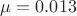 $\mu = 0.013$