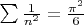 \sum {\frac{1}{{n^2 }}}  = \frac{{\pi ^2 }}{6}