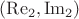 $(\operatorname{Re_2}, \operatorname{Im_2})$