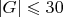 $|G|\leqslant 30$