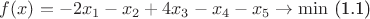 $f(x) = -2x_{1}-x_{2}+4x_{3}-x_{4}-x_{5} \to \min$ \enqo(1.1)