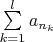 $\sum\limits_{k=1}^{l}a_{n_k}$