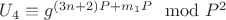 $U_4\equiv g^{(3n + 2)P +m_1P}\mod P^2$
