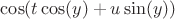 $\cos(t\cos(y)+u\sin(y))$
