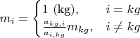 $m_i=\begin{cases}1\ (\text{kg}),&\text{$i=kg$}\\\frac{a_{kg,i}}{a_{i,kg}}m_{kg},&\text{$i\neq kg$}
\end{cases}$