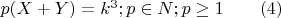 $p(X + Y) = k^3 ; p  \in N;  p  \ge 1\qquad(4)$