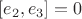 $[e_2, e_3] = 0$