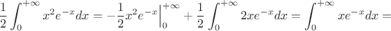 $$
\dfrac{1}{2}\int_{0}^{+\infty}x^2e^{-x}dx=-\dfrac{1}{2}x^2e^{-x}\Big|_{0}^{+\infty}+
\dfrac{1}{2}\int_{0}^{+\infty}2xe^{-x}dx=\int_{0}^{+\infty}xe^{-x}dx=
$$