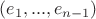 $(e_1,...,e_{n-1})$