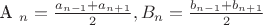 A _{n}=\frac{a_{n-1}+a_{n+1}}{2}, B _{n}=\frac{b_{n-1}+b_{n+1}}{2}