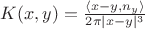 $K(x,y) = \frac{\langle x -y, n_y\rangle}{2\pi|x-y|^3} $
