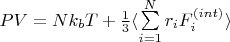 $PV=Nk_bT+\frac{1}{3}\langle\sum\limits_{i=1}^{N} r_iF_i^{(int)}\rangle$