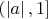 $(\left| a \right| ,1]$
