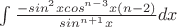 $\int \frac {-sin^2x cos^{n-3}x(n-2)} {sin^{n+1} x} dx$