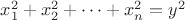 $x_1^2+x_2^2+\cdots +x_n^2=y^2$