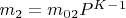 $m_2 = m_0_2P^K^-^1$