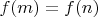 $f(m)=f(n)$