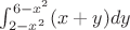 $\int_{2-x^2}^{6-x^2}(x+y)dy$