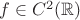 $f\in C^2(\mathbb R)$