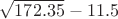 $\sqrt{172.35}-11.5$