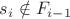 $s_i\notin F_{i-1}$