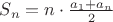 $S_n=n \cdot \frac{a_1+a_n}{2}$ $S_n=n \cdot \frac{a_1+a_n}{2}$
