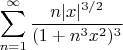 $\displaystyle\sum_{n=1}^{\infty}\dfrac{n|x|^{3/2}}{(1+n^3x^2)^3}$