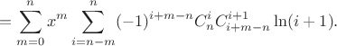 $$
=\sum_{m=0}^{n}x^m\sum _{i=n-m}^{n} (-1)^{i+m-n} C_n^i C^{i+1}_{i+m-n}\ln(i+1).
$$