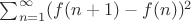$\sum_{n=1}^\infty (f(n+1)-f(n))^2$