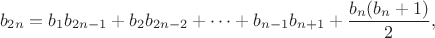 $$b_{2n}=b_1b_{2n-1}+b_2b_{2n-2}+\dots+b_{n-1}b_{n+1}+\frac {b_{n}(b_{n}+1)} 2,$$