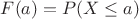$F(a)=P(X\le a)$