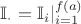 $\mathbb{I}_{\cdot}=\mathbb{I}_i|_{i=1}^{f(a)}$