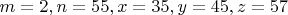 $m=2,n=55,x=35,y=45,z=57$