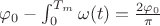 $\varphi_0 - \int_{0}^{T_m}\omega(t) = \frac {2\varphi_0}{\pi}$