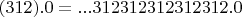 $(312).0=...312312312312312.0$