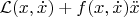 $\mathcal{L}(x,\dot x) + f(x,\dot x)\ddot x$