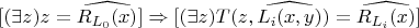 $[(\exists z) z=\widehat{R_ {L_0}(x)}] \Rightarrow [(\exists z)T(z, \widehat{L_i(x, y)}) = \widehat{R_{L_i}(x)} ]$