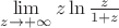 $\lim\limits_{z \to +\infty}z\ln\frac{z}{1+z}$