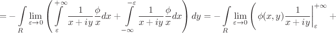 $$=-\int\limits_{R}\lim\limits_{\varepsilon\rightarrow0}\left(\int\limits_{\varepsilon}^{+\infty}\frac{1}{x+iy}\frac{\prt\phi}{\prt x}dx+
\int\limits^{-\varepsilon}_{-\infty}\frac{1}{x+iy}\frac{\prt\phi}{\prt
x}dx\right)dy=-\int\limits_{R}\lim\limits_{\varepsilon\rightarrow0}\left(\left.\phi(x,y)\frac{1}{x+iy}\right|_{\varepsilon}^{+\infty}+\right.\\$$