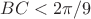 $BC<2\pi/9$