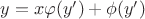 $y=x\varphi(y')+\phi(y')$
