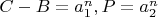$C-B=a_1^n, P=a_2^n$