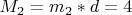 $ M_2=m_2*d=4 $