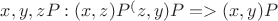 $&forall;x,y,z&isin;P:(x,z) &isin;P ^ (z,y)&isin;P =>(x,y)&isin;P$