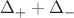 $\Delta_+ +\Delta_-$