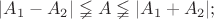 ${|{A}_{1}-{A}_{2}|}\lneqq{A}\lneqq{|{A}_{1}+{A}_{2}|};$