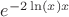 ${e}^{-2\ln(x)x}$