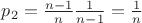 $p_2 = \frac{n-1}{n}\frac{1}{n-1}= \frac{1}{n}$